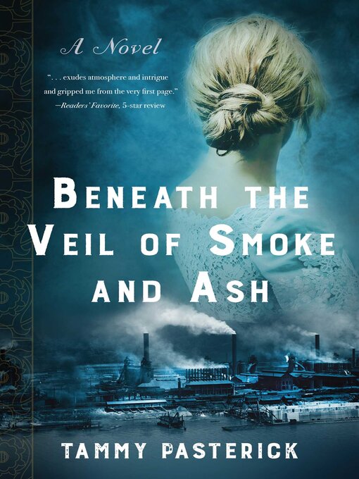 Title details for Beneath the Veil of Smoke and Ash by Tammy Pasterick - Available